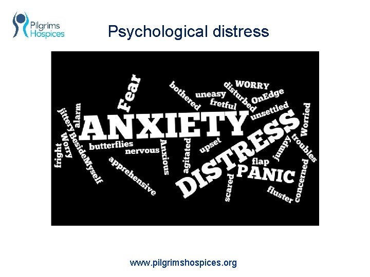 Psychological distress www. pilgrimshospices. org 