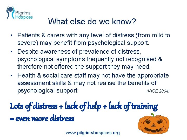 What else do we know? • Patients & carers with any level of distress