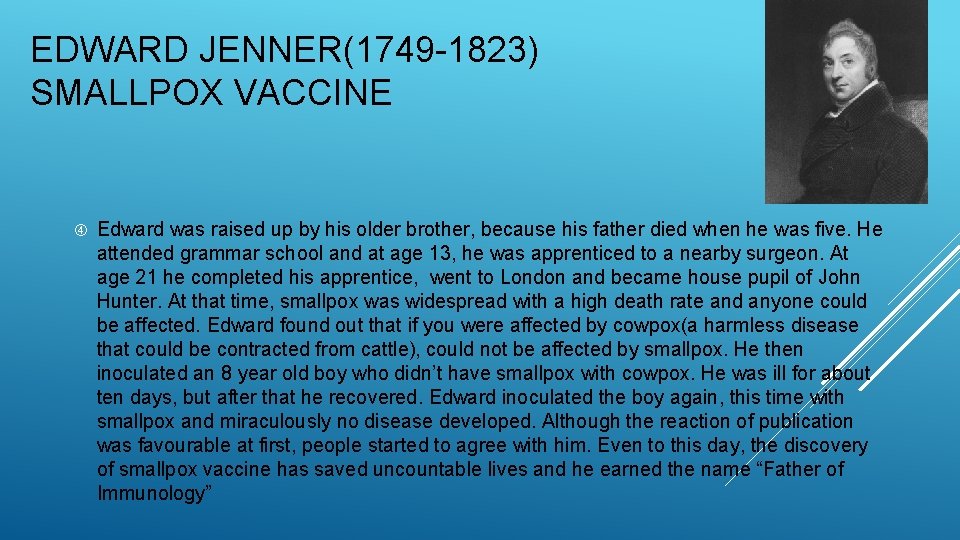 EDWARD JENNER(1749 -1823) SMALLPOX VACCINE Edward was raised up by his older brother, because