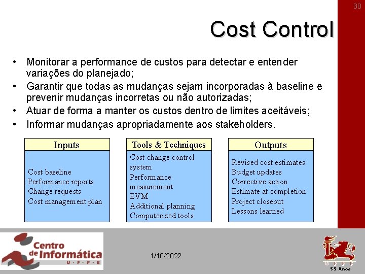 30 Cost Control • Monitorar a performance de custos para detectar e entender variações