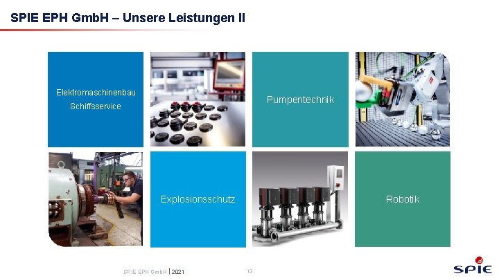SPIE EPH Gmb. H – Unsere Leistungen II Elektromaschinenbau Pumpentechnik Schiffsservice Robotik Explosionsschutz SPIE