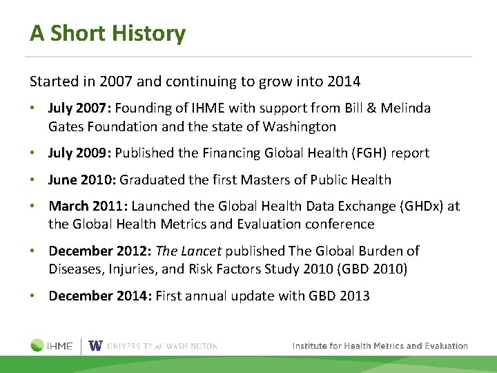 A Short History Started in 2007 and continuing to grow into 2014 • July
