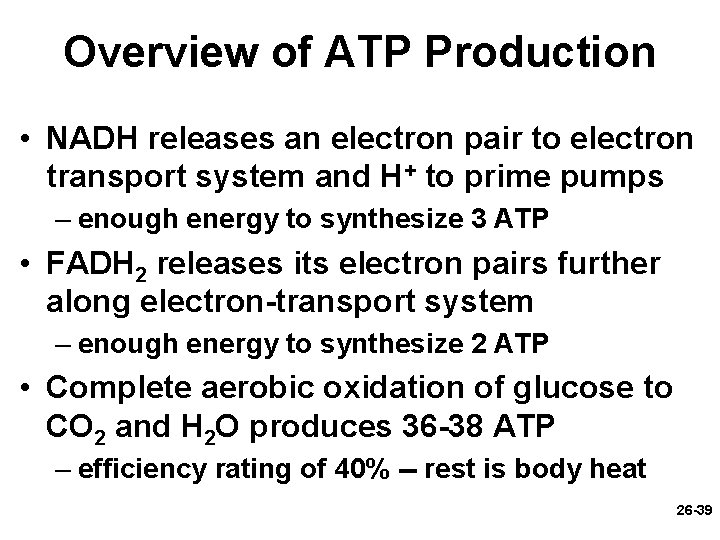 Overview of ATP Production • NADH releases an electron pair to electron transport system