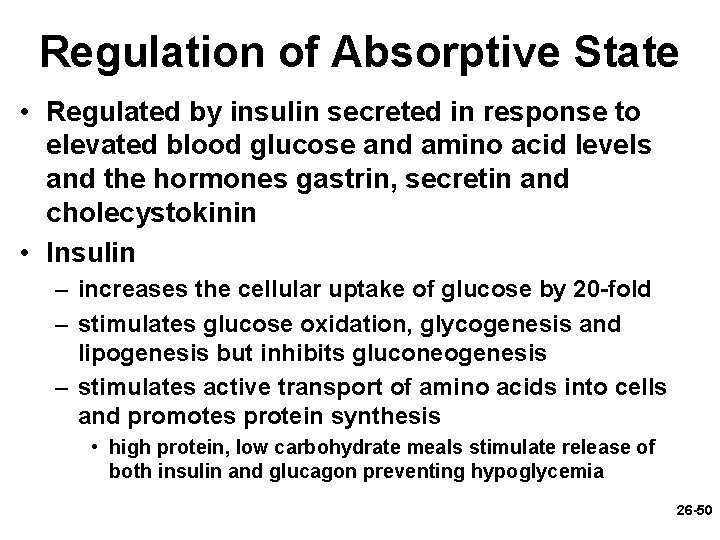 Regulation of Absorptive State • Regulated by insulin secreted in response to elevated blood