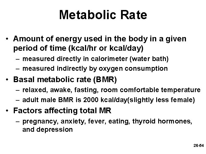 Metabolic Rate • Amount of energy used in the body in a given period