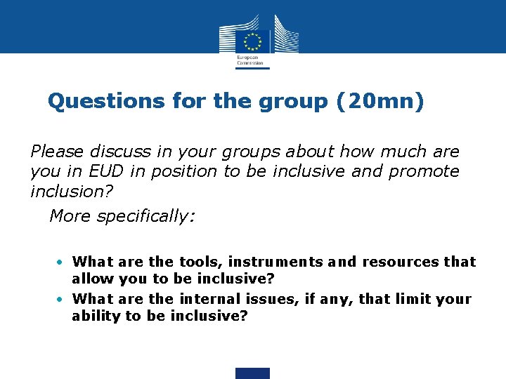 Questions for the group (20 mn) Please discuss in your groups about how much