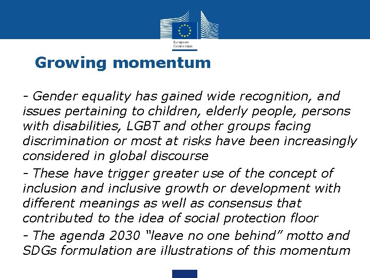 Growing momentum - Gender equality has gained wide recognition, and issues pertaining to children,