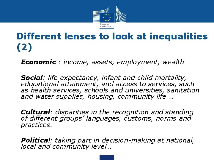 Different lenses to look at inequalities (2) • Economic : income, assets, employment, wealth
