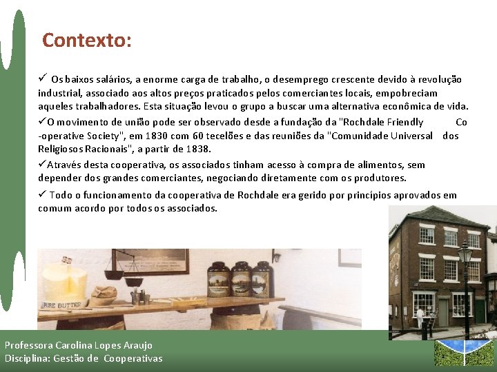 Contexto: ü Os baixos salários, a enorme carga de trabalho, o desemprego crescente devido