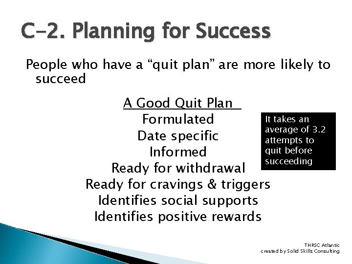 C-2. Planning for Success People who have a “quit plan” are more likely to