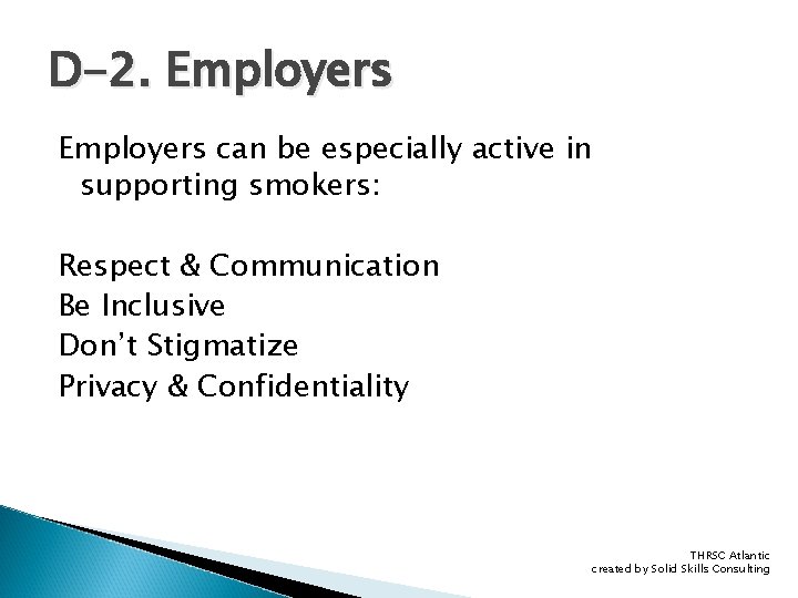 D-2. Employers can be especially active in supporting smokers: Respect & Communication Be Inclusive