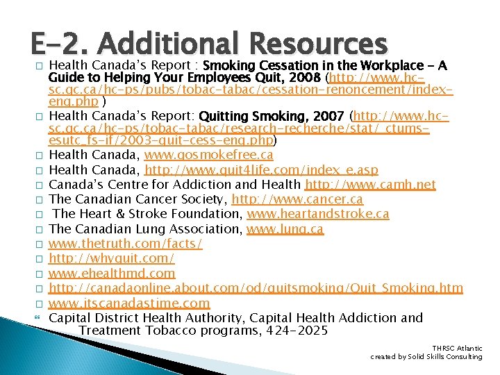 E-2. Additional Resources � � � � Health Canada’s Report : Smoking Cessation in