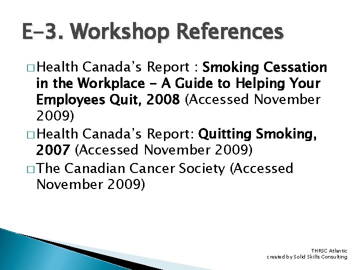 E-3. Workshop References � Health Canada’s Report : Smoking Cessation in the Workplace -