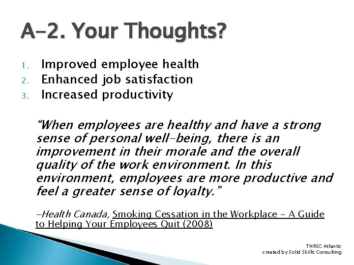 A-2. Your Thoughts? 1. 2. 3. Improved employee health Enhanced job satisfaction Increased productivity