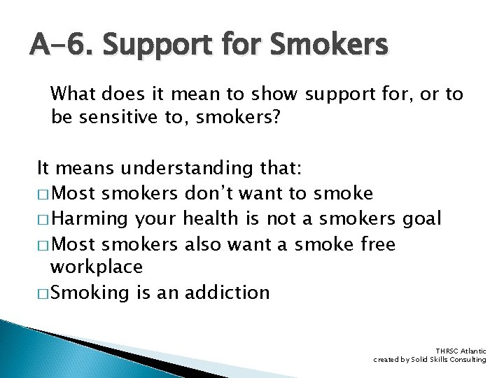 A-6. Support for Smokers What does it mean to show support for, or to