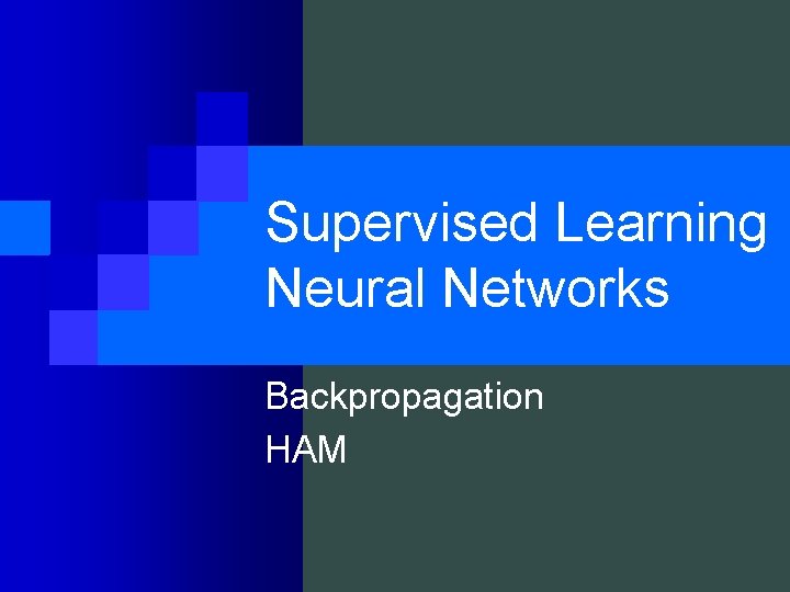 Supervised Learning Neural Networks Backpropagation HAM 