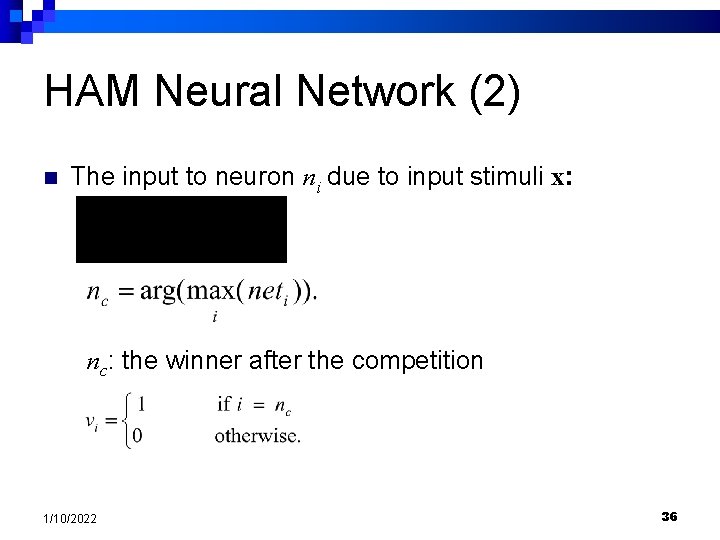 HAM Neural Network (2) n The input to neuron ni due to input stimuli
