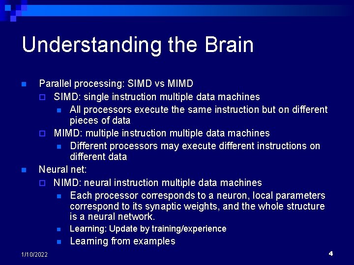 Understanding the Brain n n Parallel processing: SIMD vs MIMD ¨ SIMD: single instruction