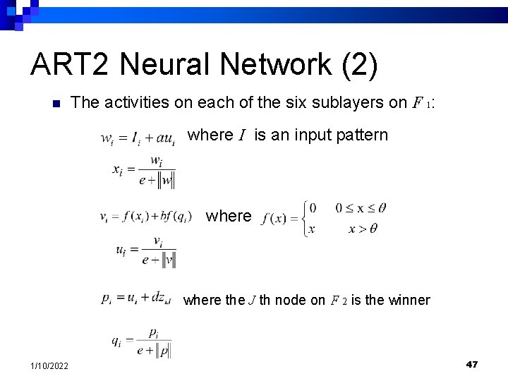 ART 2 Neural Network (2) n The activities on each of the six sublayers