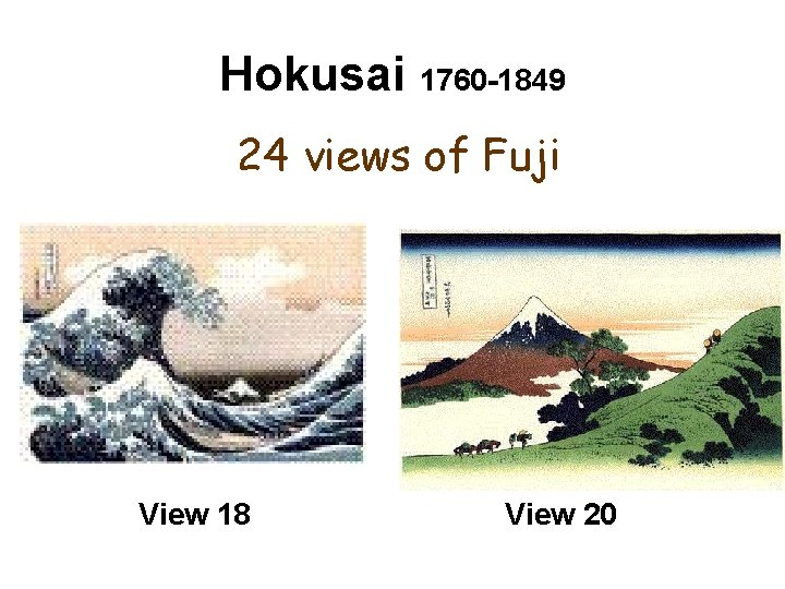Hokusai 1760 -1849 24 views of Fuji View 18 View 20 