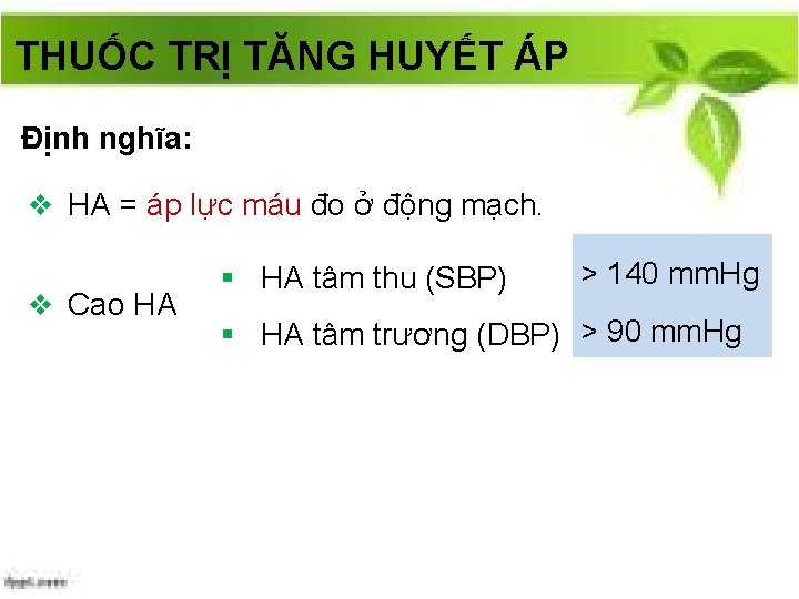 THUỐC TRỊ TĂNG HUYẾT ÁP Định nghĩa: v HA = áp lực máu đo