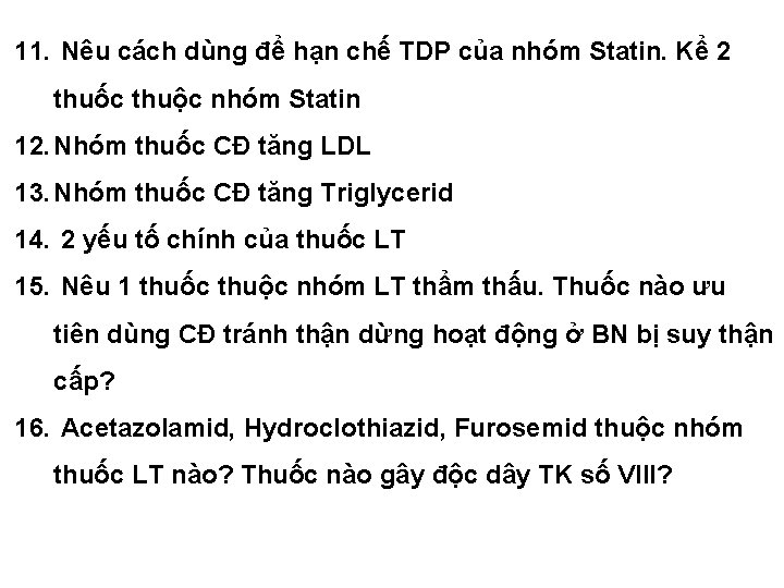 11. Nêu cách dùng để hạn chế TDP của nhóm Statin. Kể 2 thuốc