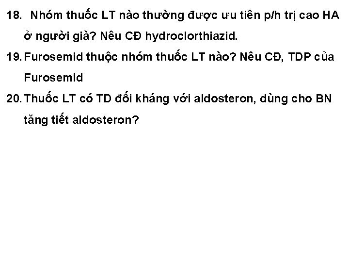 18. Nhóm thuốc LT nào thường được ưu tiên p/h trị cao HA ở