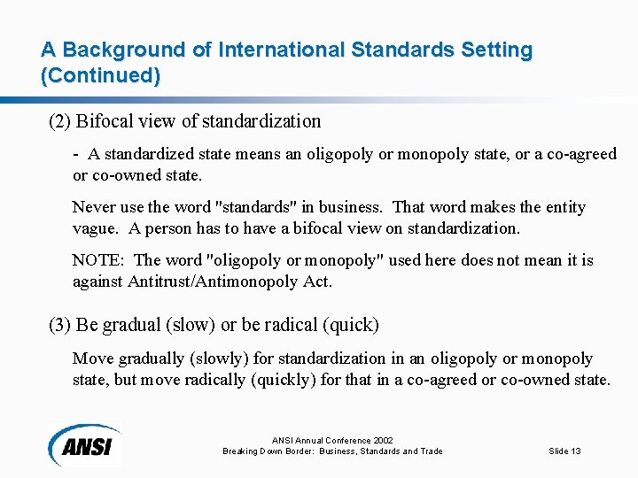 A Background of International Standards Setting (Continued) (2) Bifocal view of standardization - A