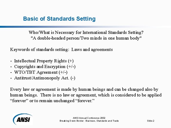 Basic of Standards Setting Who/What is Necessary for International Standards Setting? "A double-headed person/Two