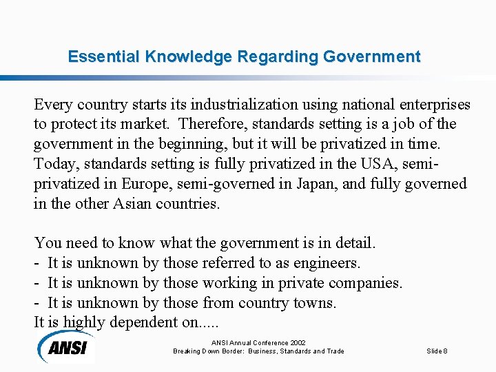 Essential Knowledge Regarding Government Every country starts industrialization using national enterprises to protect its