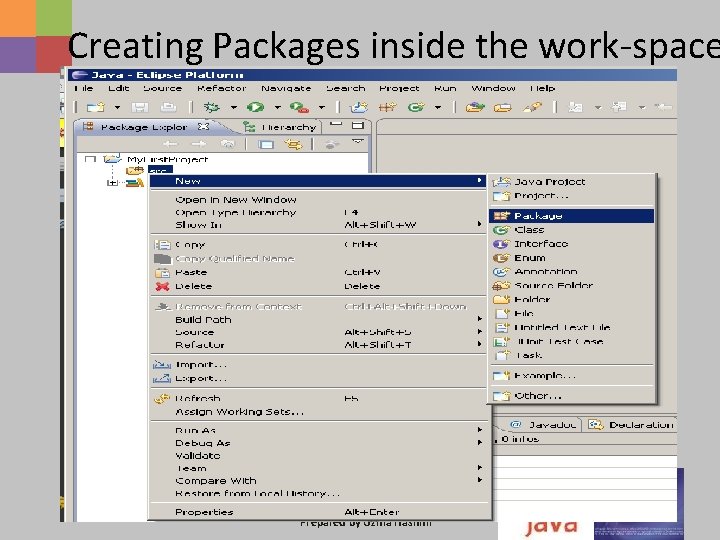 Creating Packages inside the work-space Prepared by Uzma Hashmi 