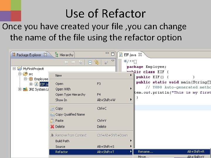 Use of Refactor Once you have created your file , you can change the