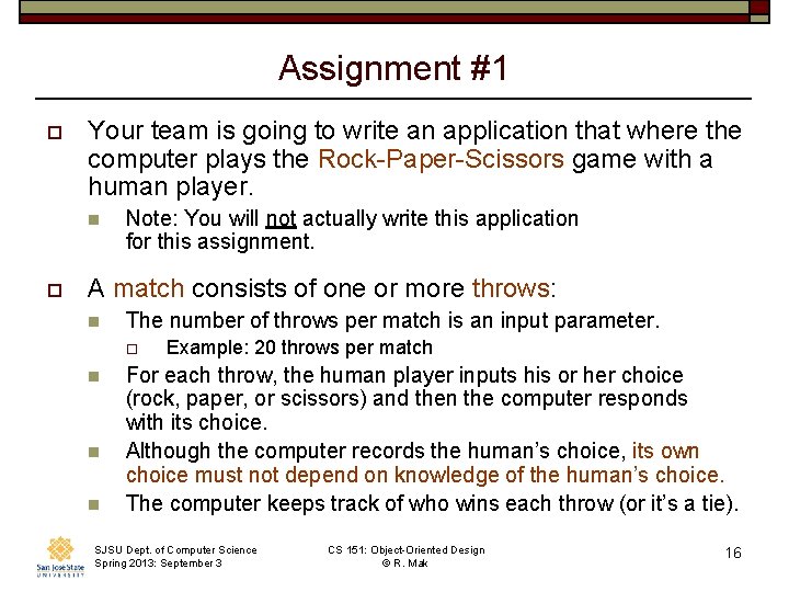 Assignment #1 o Your team is going to write an application that where the