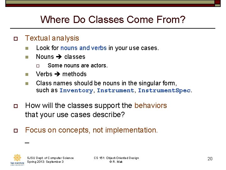 Where Do Classes Come From? o Textual analysis n n Look for nouns and