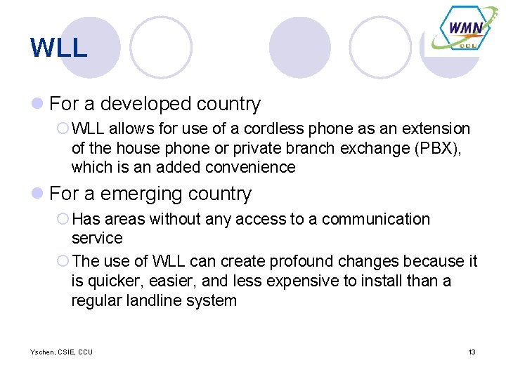 WLL l For a developed country ¡ WLL allows for use of a cordless