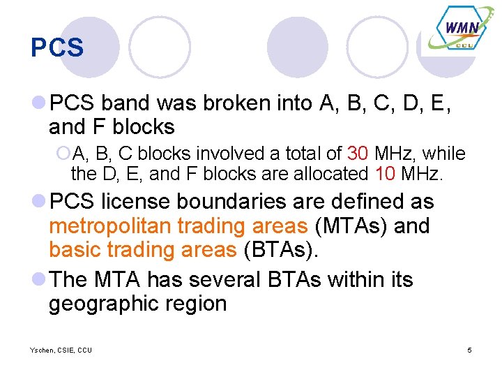 PCS l PCS band was broken into A, B, C, D, E, and F