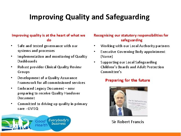 Improving Quality and Safeguarding Improving quality is at the heart of what we do
