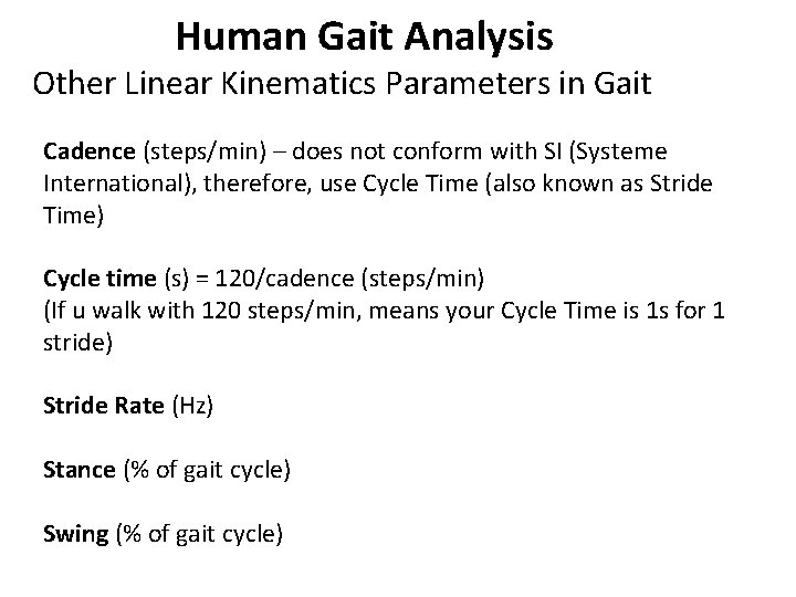 Human Gait Analysis Other Linear Kinematics Parameters in Gait Cadence (steps/min) – does not