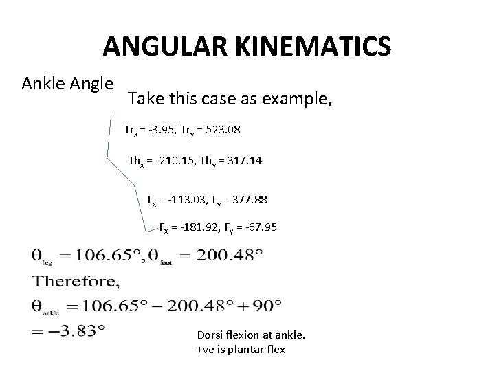 ANGULAR KINEMATICS Ankle Angle Take this case as example, Trx = -3. 95, Try ANGULAR KINEMATICS Ankle Angle Take this case as example, Trx = -3. 95, Try