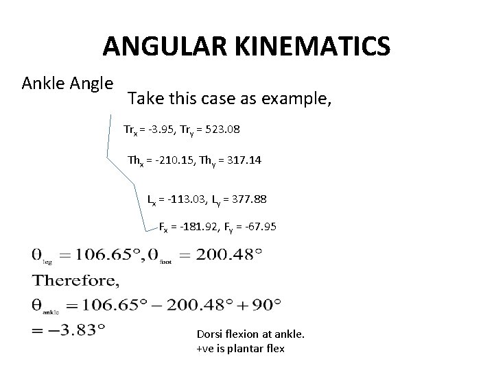 ANGULAR KINEMATICS Ankle Angle Take this case as example, Trx = -3. 95, Try