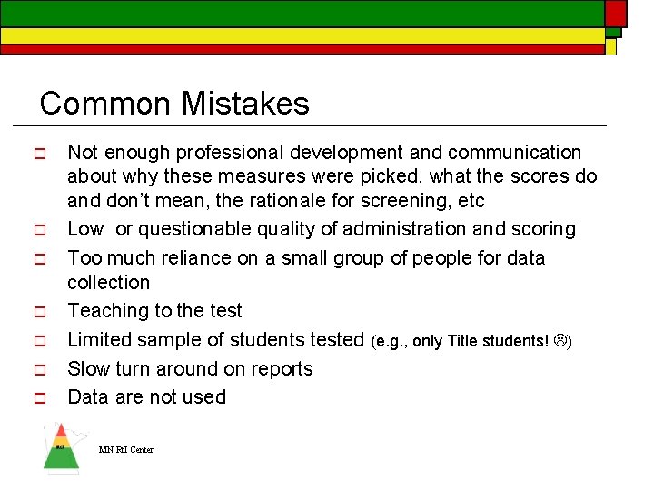 Common Mistakes o o o o Not enough professional development and communication about why