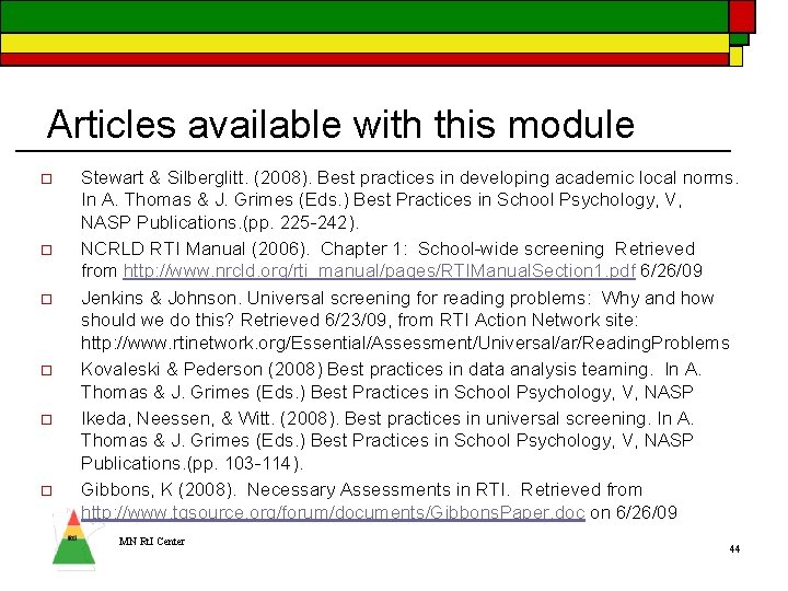 Articles available with this module o o o Stewart & Silberglitt. (2008). Best practices
