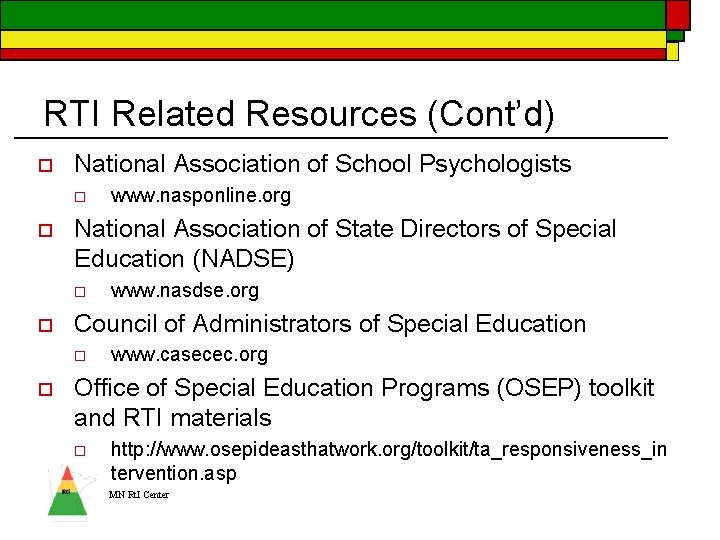 RTI Related Resources (Cont’d) o National Association of School Psychologists o o National Association