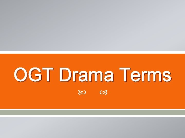 OGT Drama Terms 