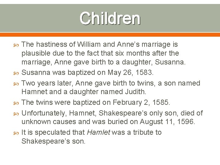 Children The hastiness of William and Anne’s marriage is plausible due to the fact