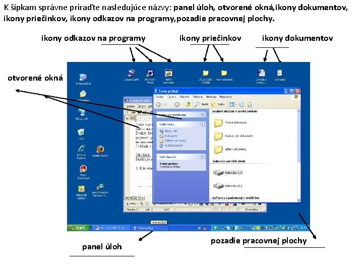 K šípkam správne priraďte nasledujúce názvy: panel úloh, otvorené okná, ikony dokumentov, ikony priečinkov,