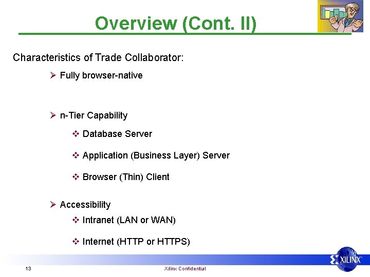 Overview (Cont. II) Characteristics of Trade Collaborator: Ø Fully browser-native Ø n-Tier Capability v