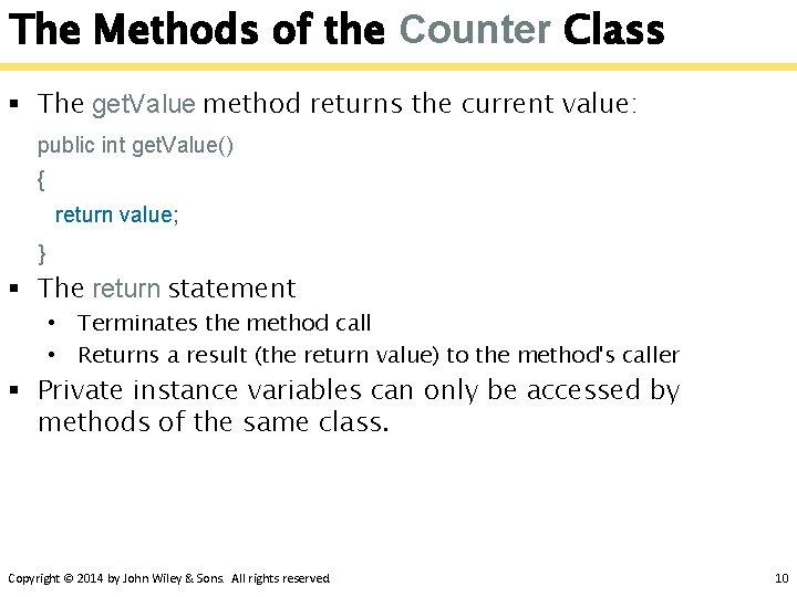 The Methods of the Counter Class § The get. Value method returns the current