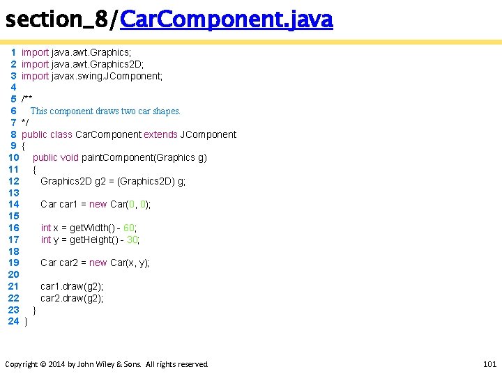 section_8/Car. Component. java 1 import java. awt. Graphics; 2 import java. awt. Graphics 2
