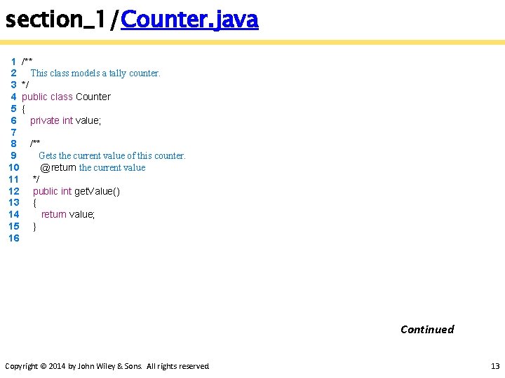 section_1/Counter. java 1 /** 2 This class models a tally counter. 3 */ 4